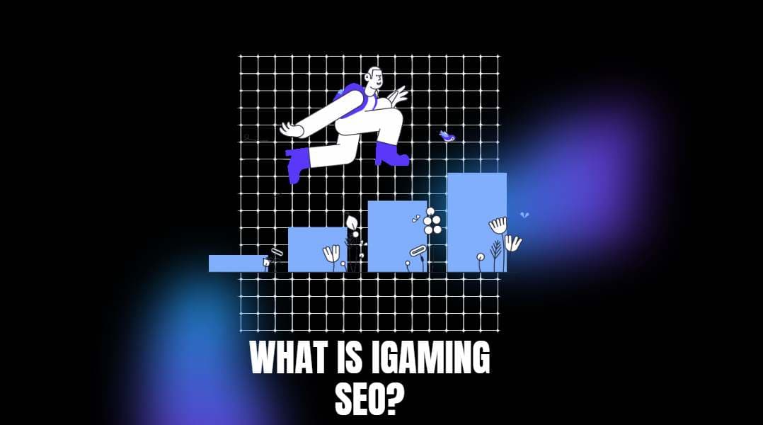 What Is iGaming SEO, and How Does It Work In 2024?