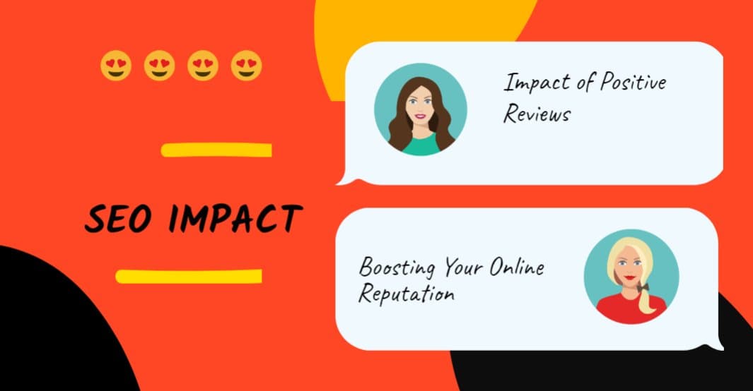 The Impact of Positive Reviews on SEO: Boosting Your Online Reputation