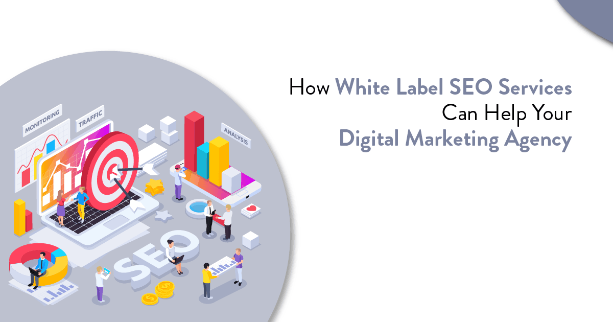 What are White Label SEO Services & They Can Help Your Digital Marketing Agency