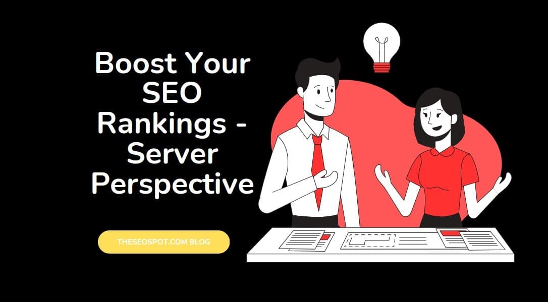 How To Boost Your SEO Rankings – Server Perspective