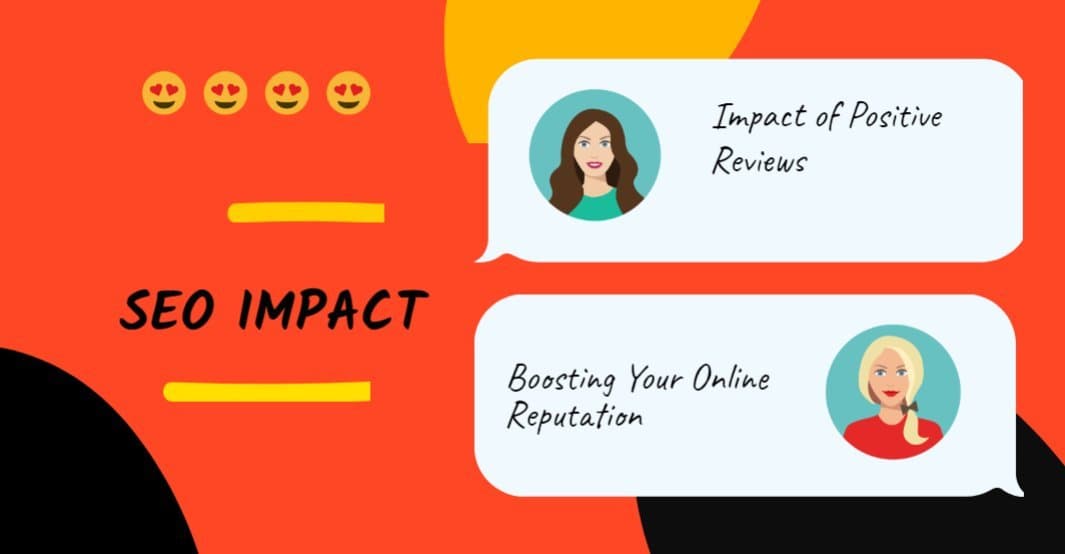 The Impact of Positive Reviews on SEO: Boosting Your Online Reputation