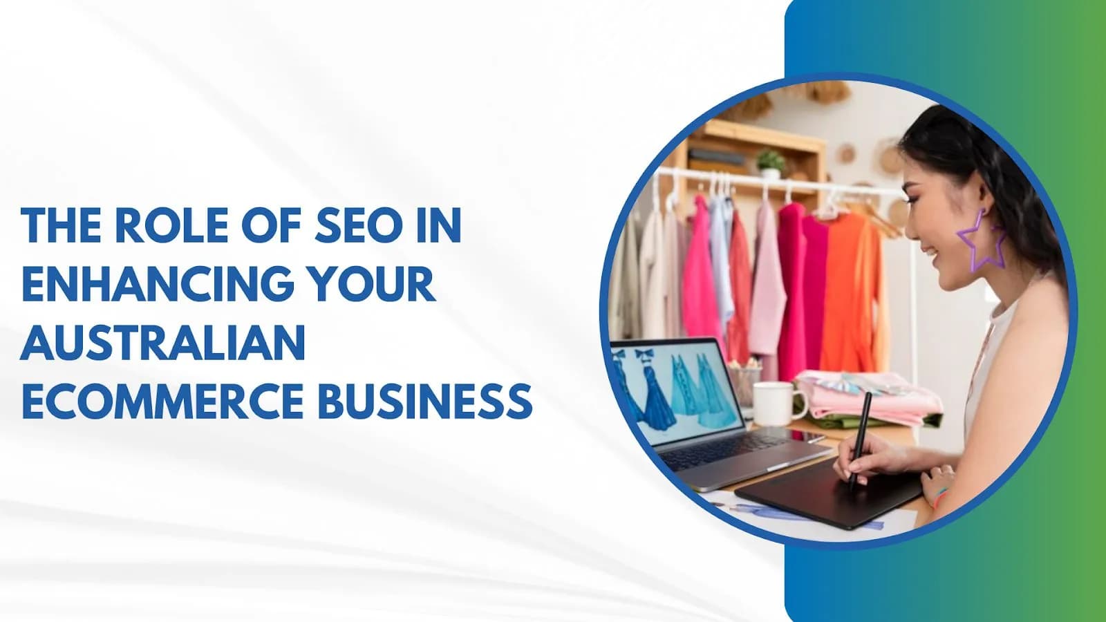 The Role of SEO in Enhancing Your Australian Ecommerce Business