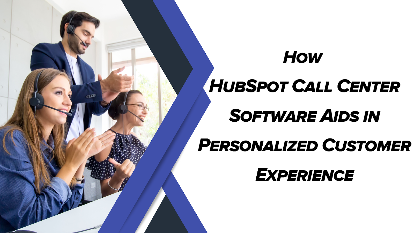 How HubSpot Call Center Software Aids in Personalized Customer Experience
