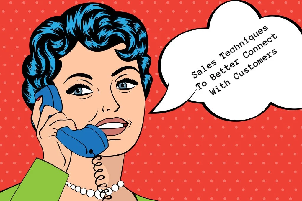 Sales Techniques To Better Connect With Customers